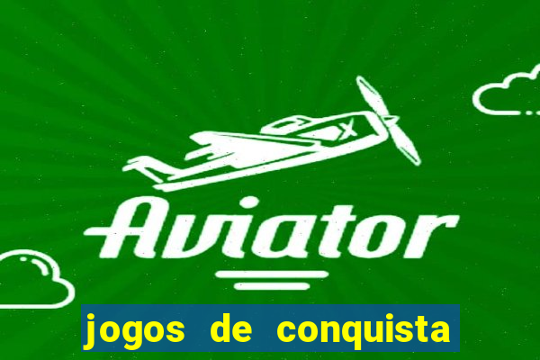 jogos de conquista de territorio